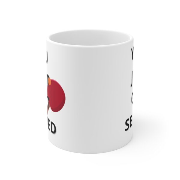 69010-31.jpg You Just Got Served White Mug