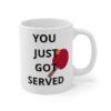 69010-33.jpg You Just Got Served White Mug