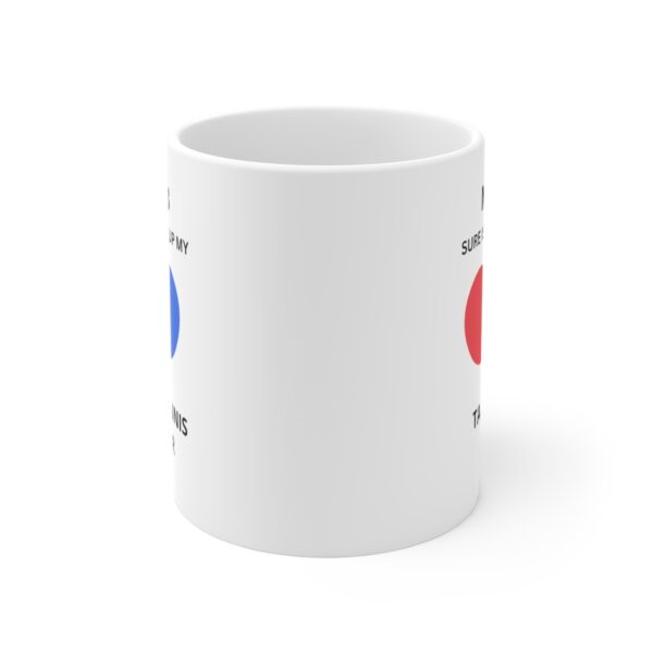 Messing With My Table Tennis White Mug