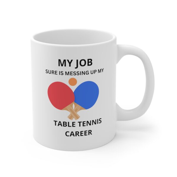 Messing With My Table Tennis White Mug