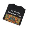 Le We Go Carnival Unisex T-Shirt