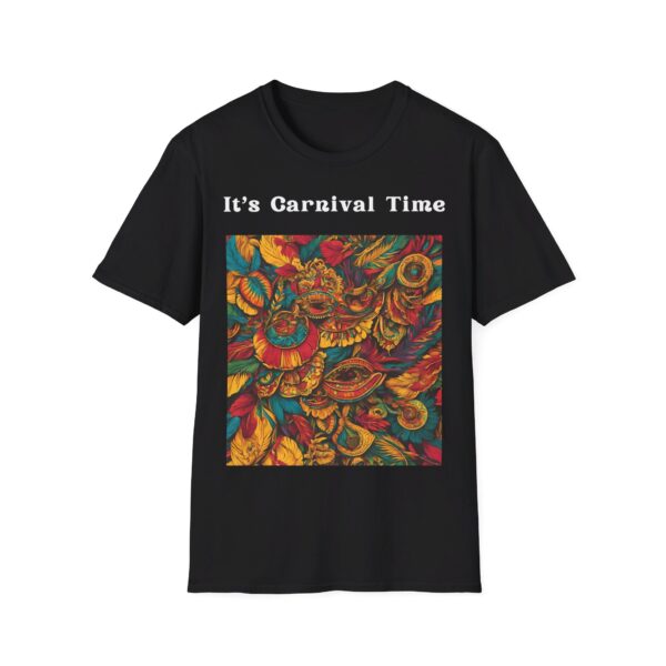 It's Carnival Time Carnival Unisex T-Shirt