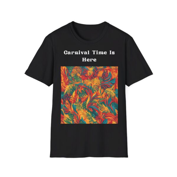 Carnival Time Is Here  Carnival Unisex T-Shirt