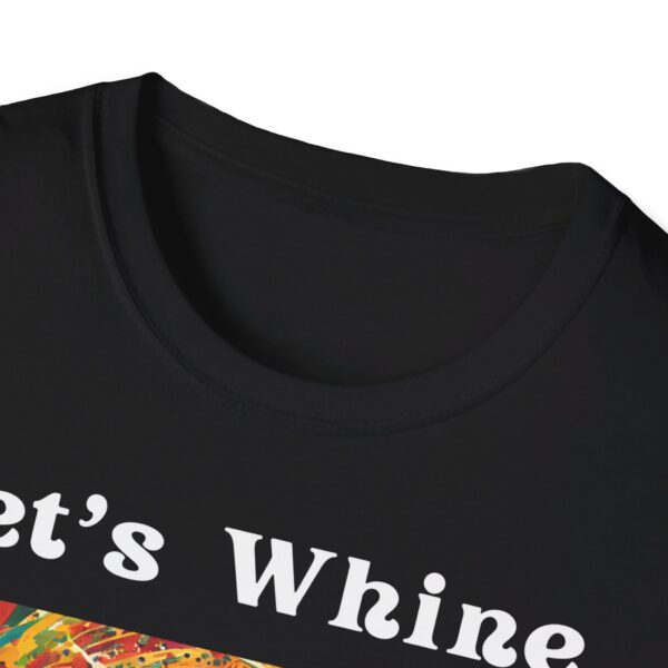 Let's Whine Carnival Unisex T-Shirt