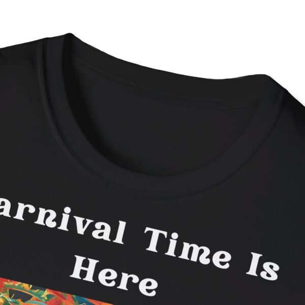 7254831462575516224_2048.jpeg Carnival Time is Here Carnival Unisex T-Shirt