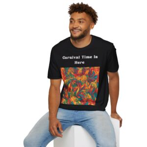 Carnival Time Is Here  Carnival Unisex T-Shirt