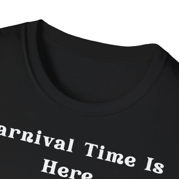 Carnival  Time Is Here Unisex T-Shirt